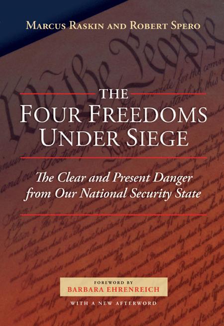 The Four Freedoms Under Siege: The Clear and Present Danger from Our National Security State