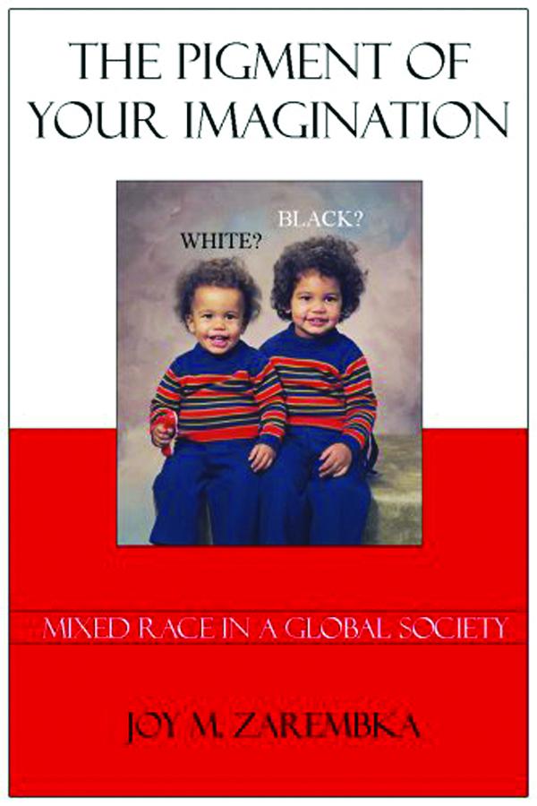 The Pigment of Your Imagination: Mixed Race in a Global Society