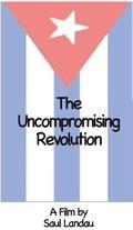 Saul Landau Film Series: The Uncompromising Revolution (1988)
