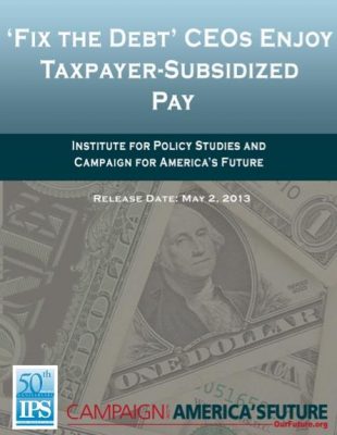 “Fix the Debt” CEOs Enjoy Taxpayer-Subsidized Pay