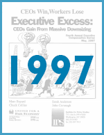 Executive Excess 1997: CEOs Gain From Massive Downsizing