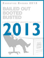 Executive Excess 2013: Bailed Out, Booted, and Busted