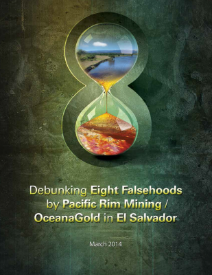 Debunking Eight Falsehoods by Pacific Rim Mining / OceanaGold in El Salvador Report Cover