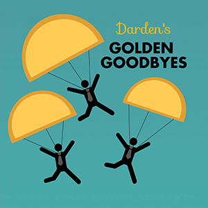 Darden’s Golden Goodbyes 