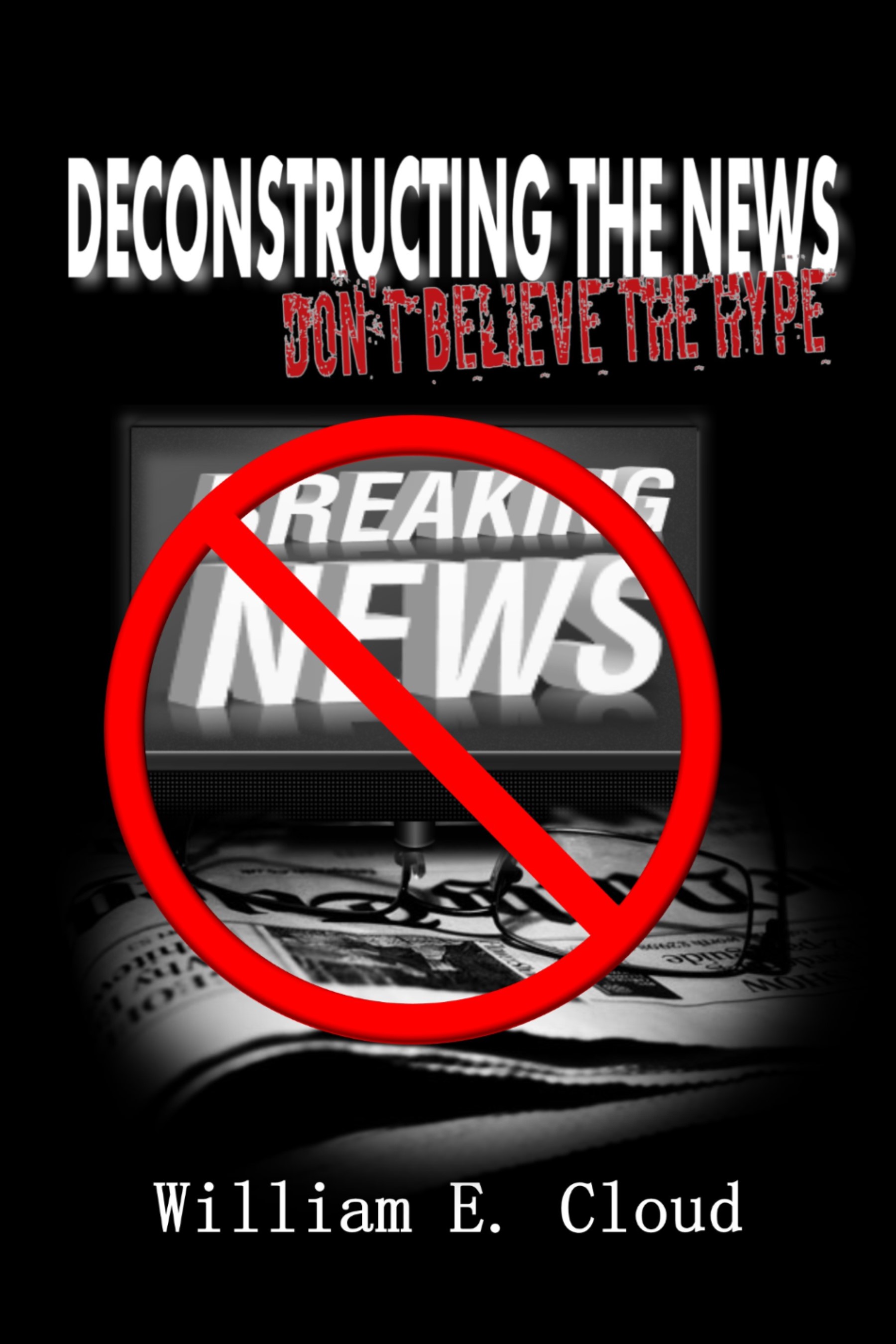 Author Event: Deconstructing The News; Don’t Believe the Hype