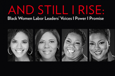 And Still I Rise  - Women Labor Leaders