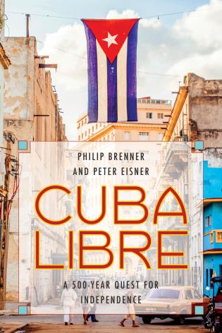 Book Event: Cuba Libre: A 500-Year Quest for Independence