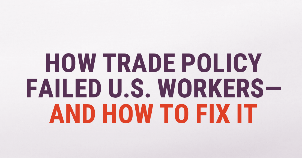 social graphic - How US Trade Policy Failed Workers And How to Fix It